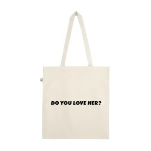 Do You Love Her Tote