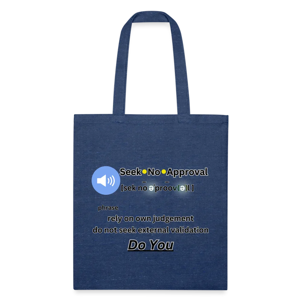 Seek No Approval Defined Recycled Tote Bag