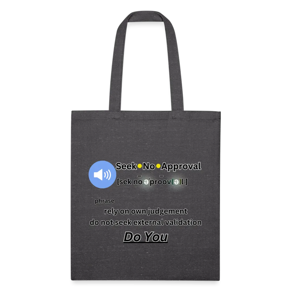 Seek No Approval Defined Recycled Tote Bag