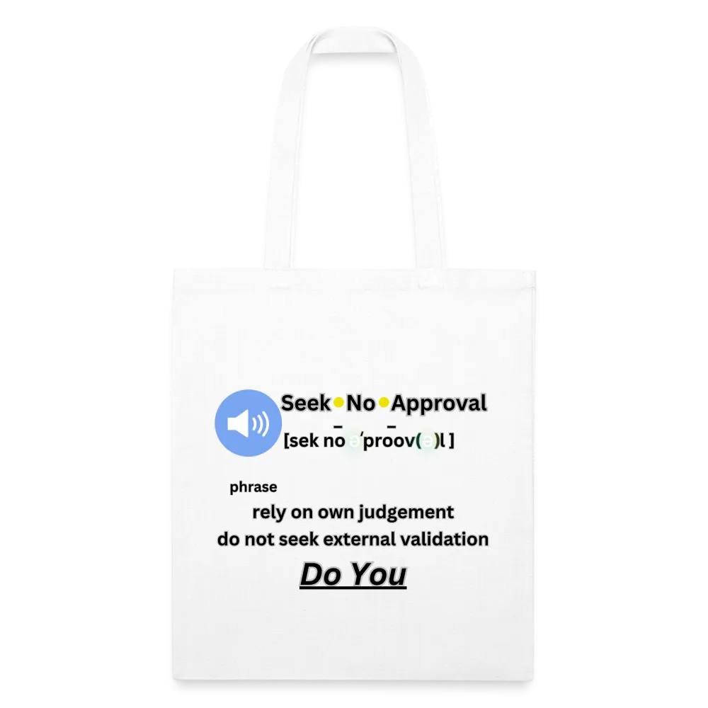 Seek No Approval Defined Recycled Tote Bag