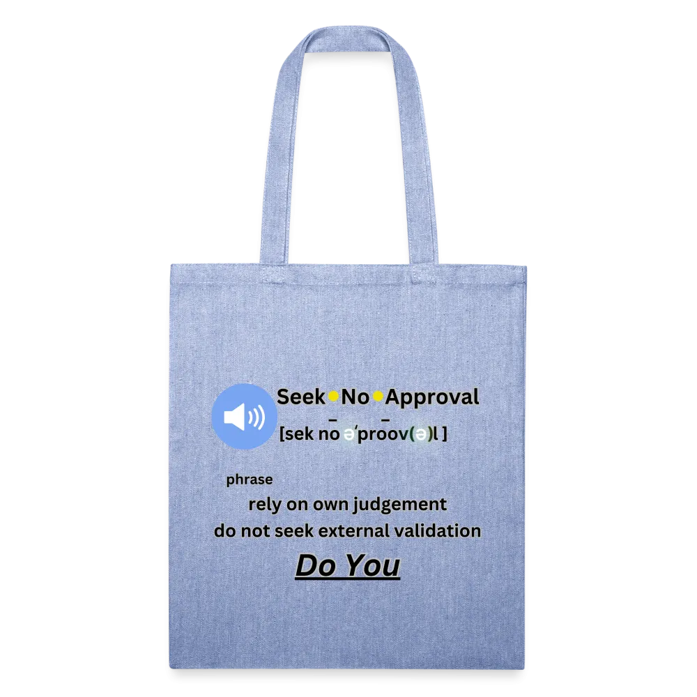 Seek No Approval Defined Recycled Tote Bag