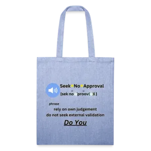 Seek No Approval Defined Recycled Tote Bag